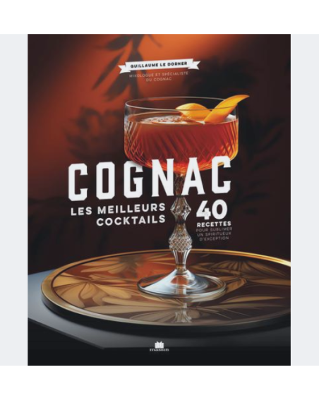 "Cognac, les meilleurs cocktails", Guillaume Le Dorner