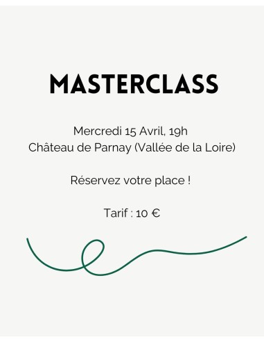 Masterclass 15 Avril - Château de Parnay (Loire)