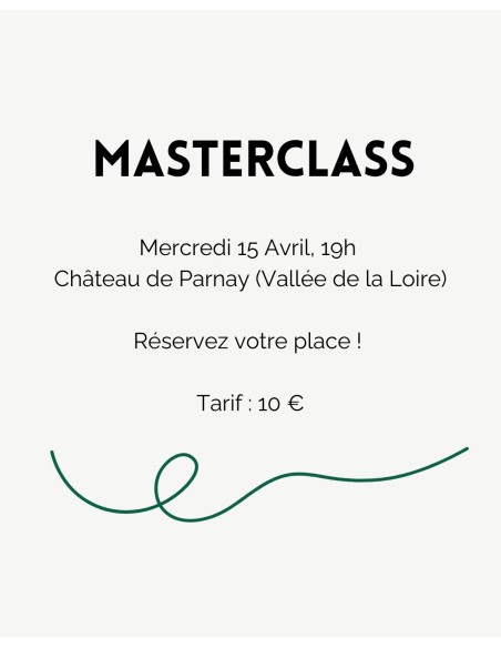 Masterclass 15 Avril - Château de Parnay (Loire)