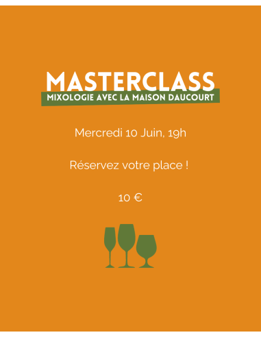 Masterclass 10 Juin - Mixologie avec la Maison Daucourt